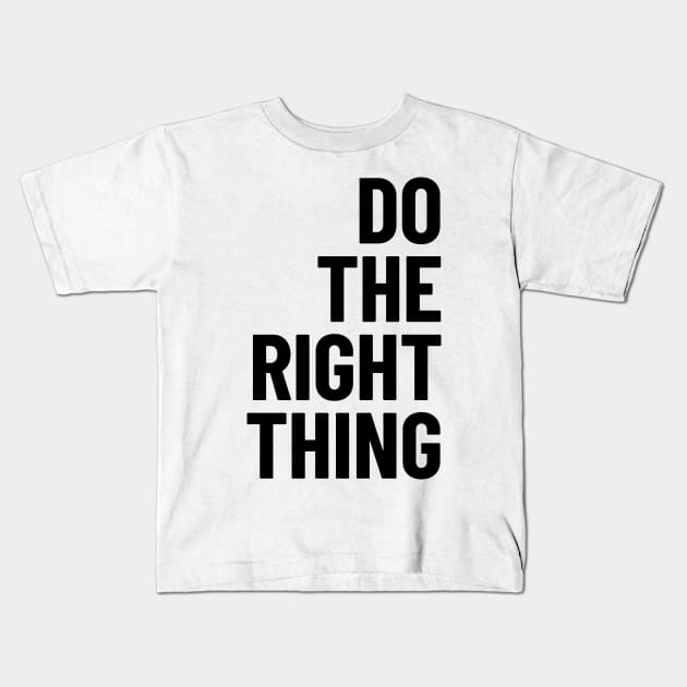 Do The Right Thing Kids T-Shirt by Citizen Plain Inc.